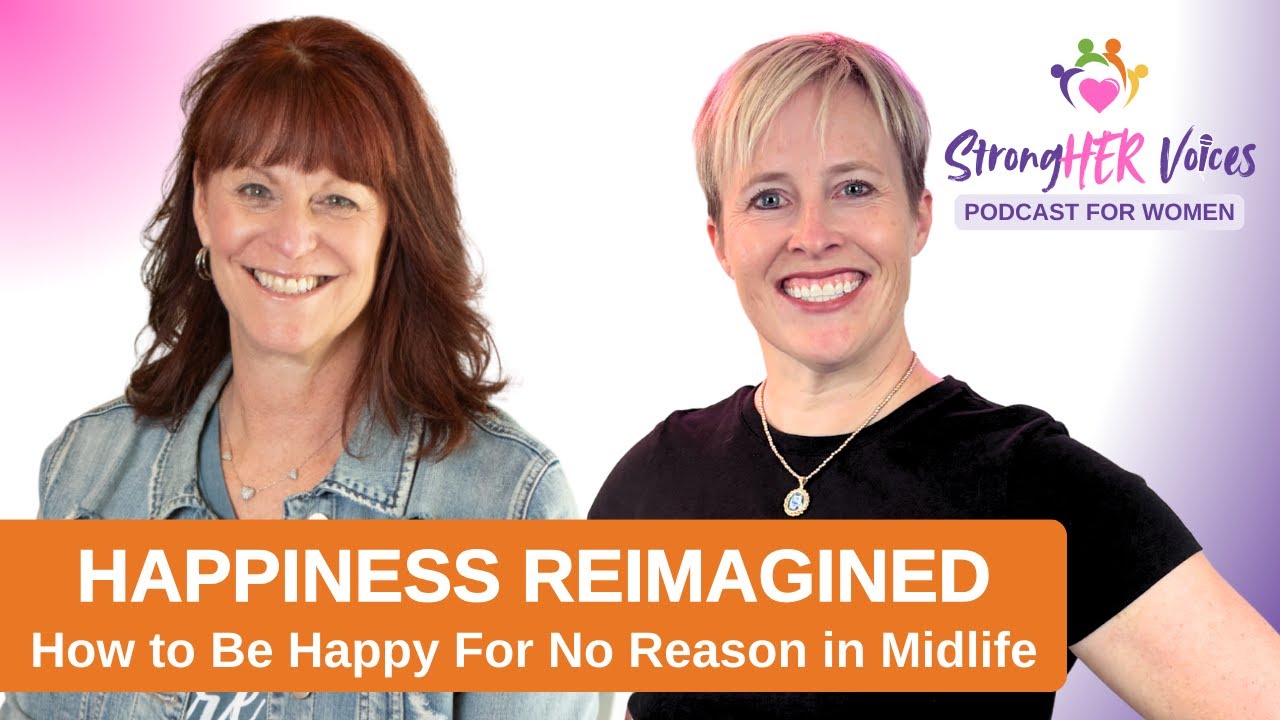 Happiness Reimagined: How to Be Happy for No Reason in Midlife