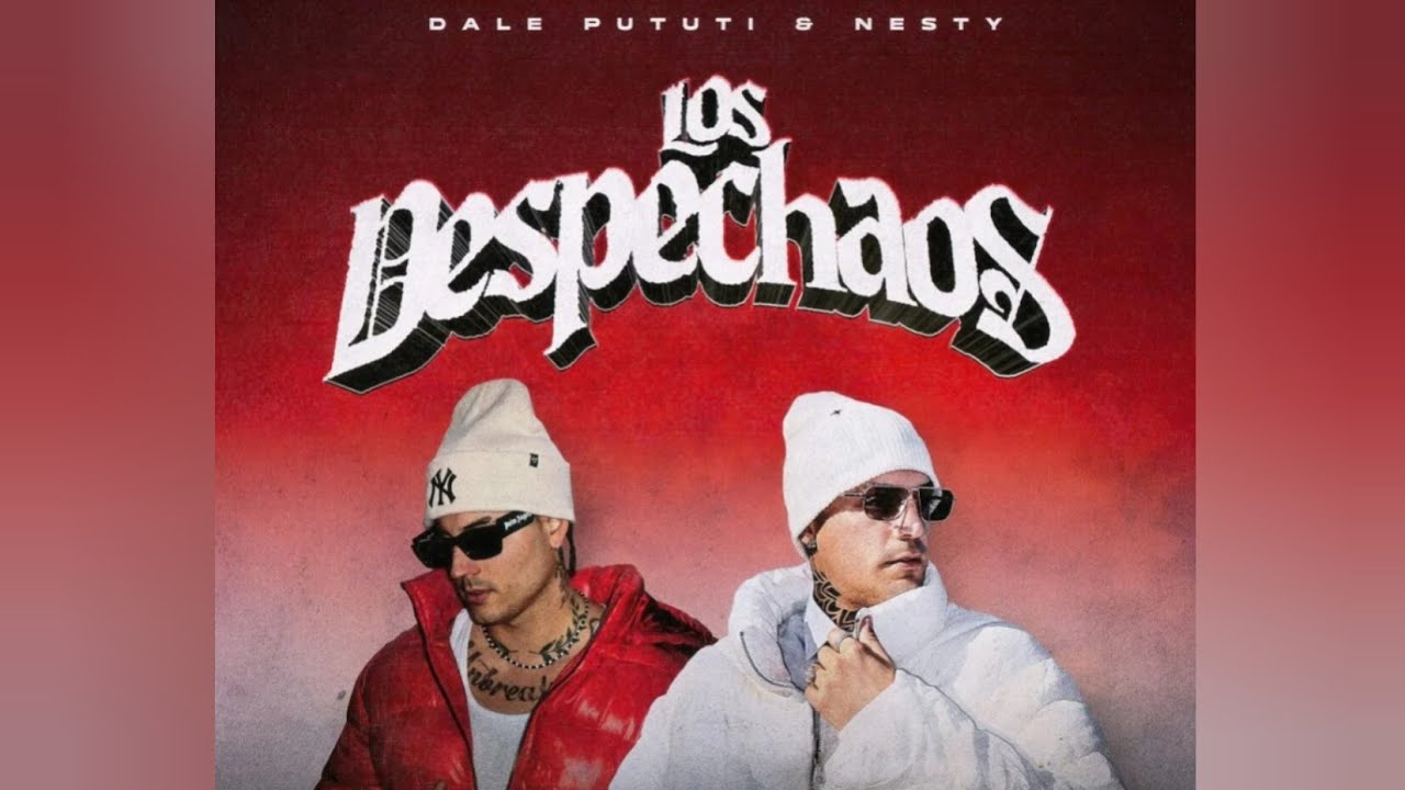 LOS DESPECHAOS || DALE PUTUTI ❌️ NESTY