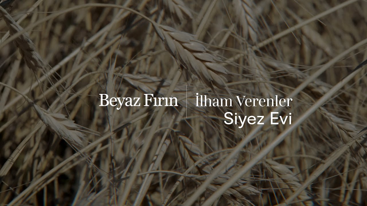 Beyaz Fırın | İlham Verenler : Siyez Evi
