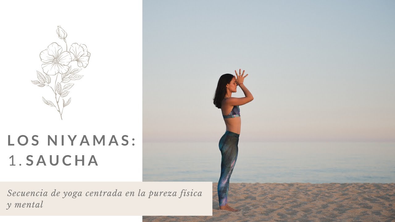 Los Niyamas: Saucha - Secuencia de yoga