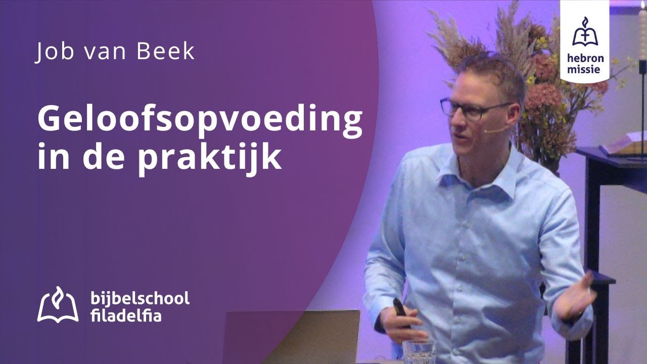 Geloofsopvoeding in de praktijk - Job van Beek - 8 maart 2025