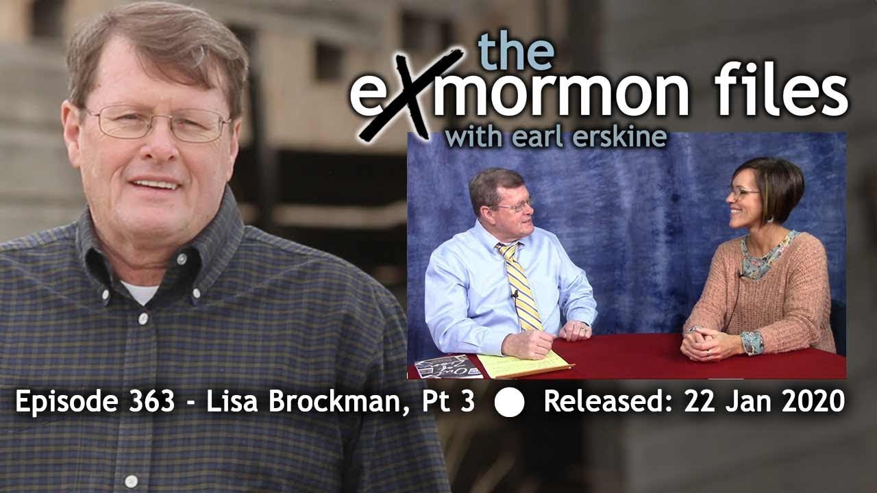 Ex Mormon Files - 363 - Lisa Brockman Pt 3