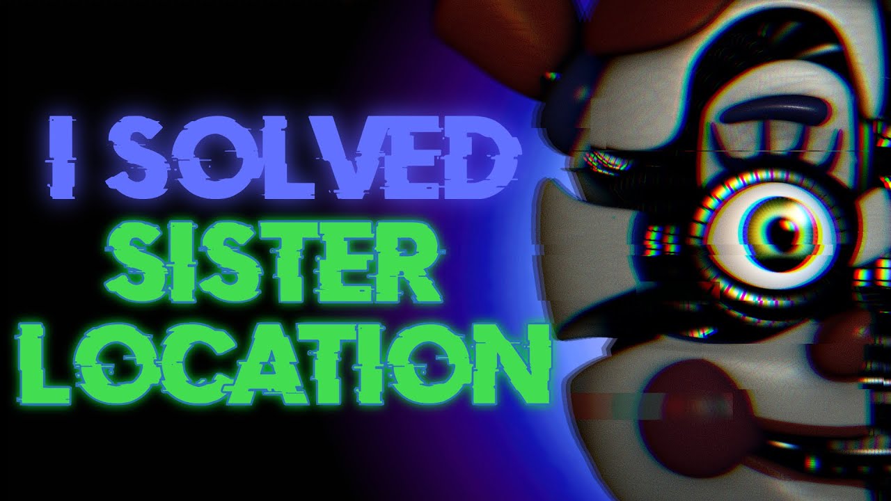 I SOLVED SISTER LOCATION'S PLACEMENT IN THE TIMELINE! | Five Nights at Freddy's Theory