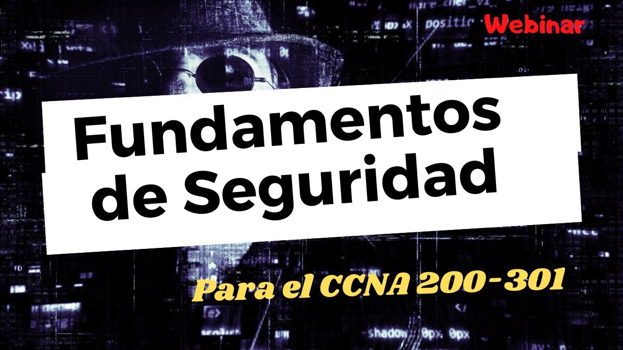Webinar Fundamentos de Seguridad para el examen CCNA 200-301