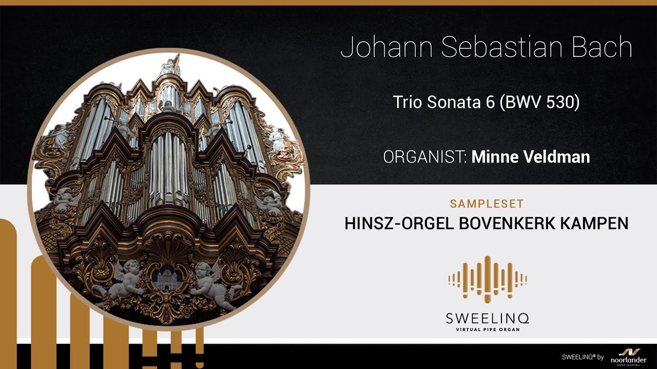 Sampleset Sweelinq Hinsz organ Kampen - Trio Sonata no.6 BWV 530 (J.S. Bach) - Minne Veldman