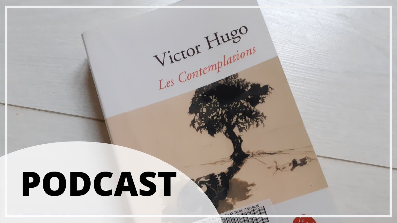 PODCAST | Lecture du livre 4 des Contemplations de Victor Hugo