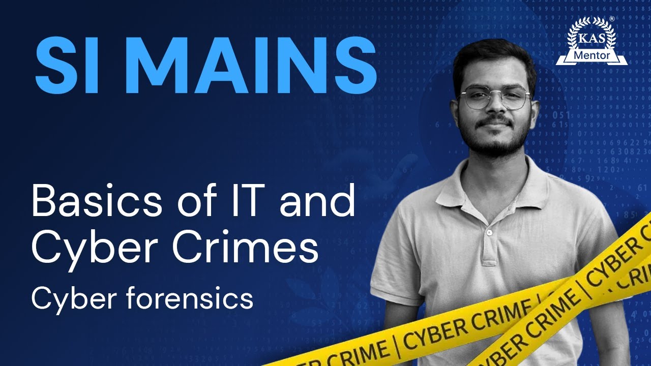 SI Mains | Basics of IT & Cyber Crimes Explained | Cyber Forensics for Kerala PSC | KAS Mentor