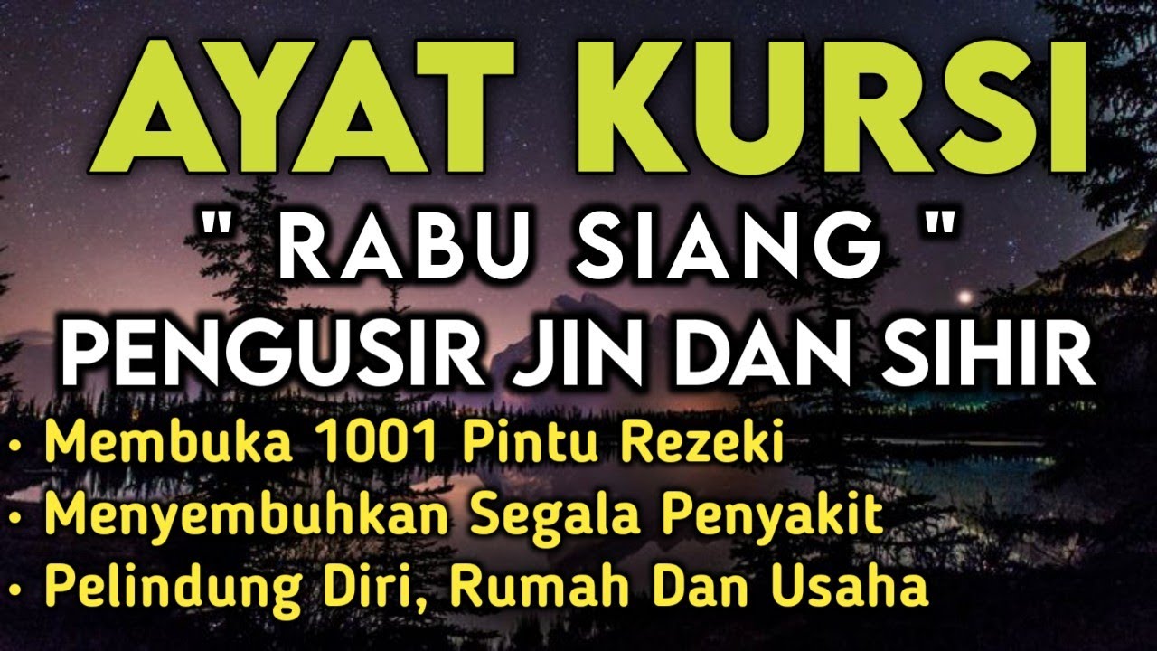 Ayat Kursi Rabu Siang Pengusir Jin & Sihir, Menyembuhkan Segala Penyakit, Membuka Pintu Rezeki