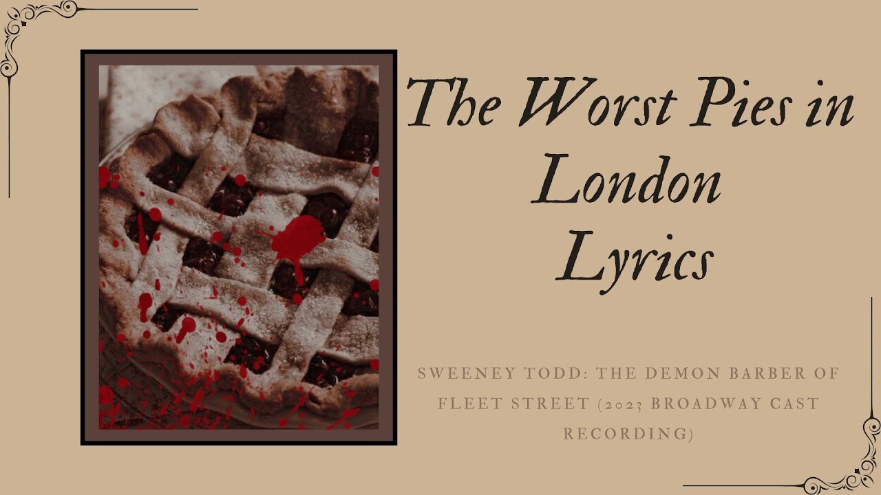 【Sweeney Todd, 2023 Cast Recording 】 The Worst Pies in London | Lyric Video