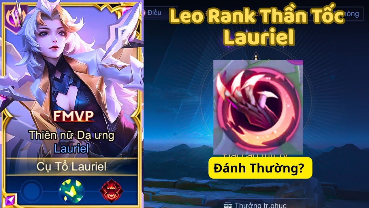 [CTL] Một Buổi Leo Rank với Top BXH Lauriel và câu chuyện Múa Lau + Đánh thường ?
