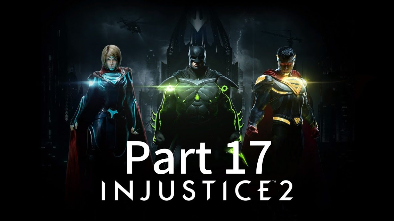 Injustice 2 Part 17 Batman and a little bit of Superman