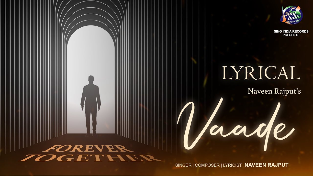Vaade - Lyrical Video | Naveen Rajput | Sing India Records | New Romantic Sad Song 2025