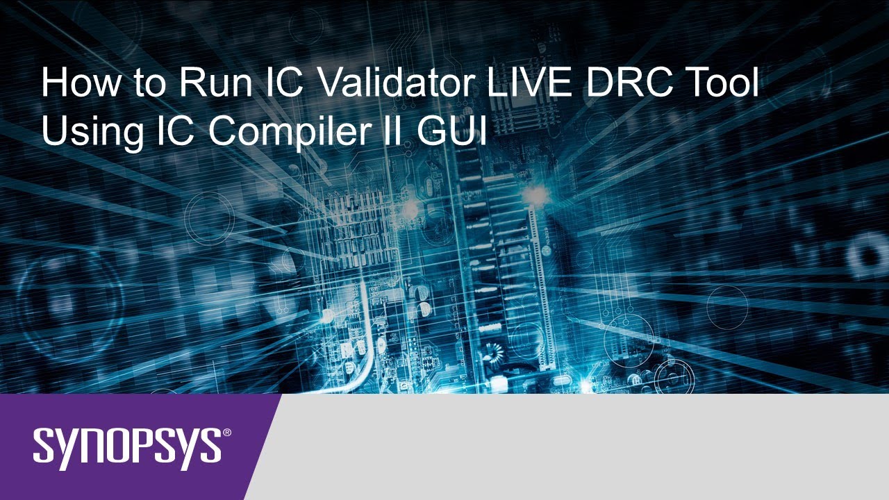 How to run IC Validator LIVE DRC Tool using IC Compiler II GUI | Synopsys
