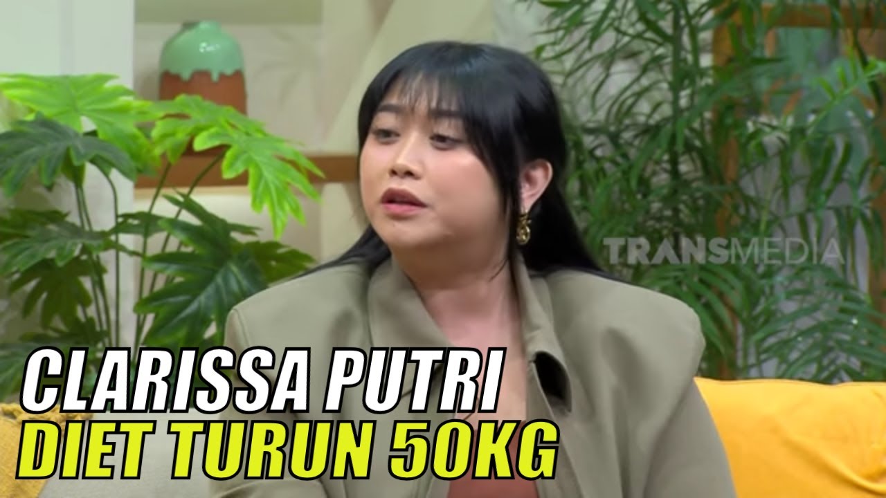 Cerita Diet Clarissa Putri, Turun Berat Badan 50Kg | FYP (27/02/23) Part 4