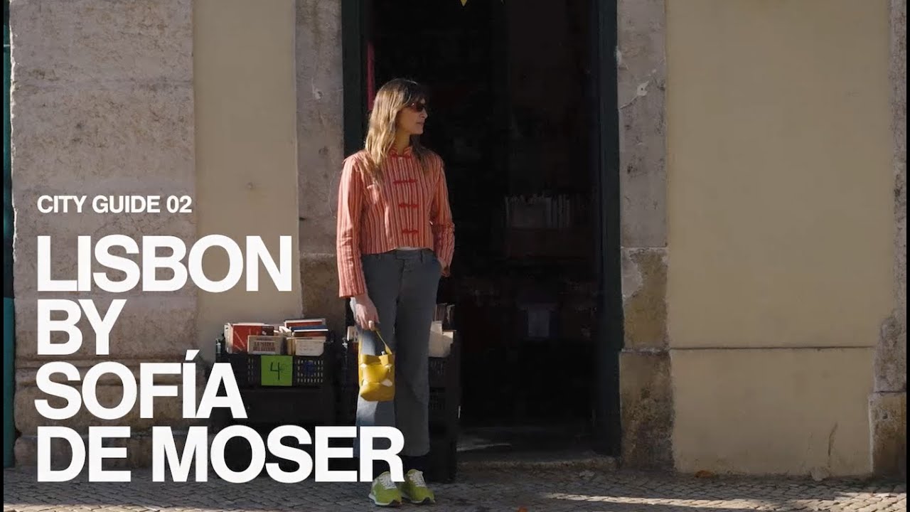 CITY GUIDE 02 | LISBON with Sofia de Moser