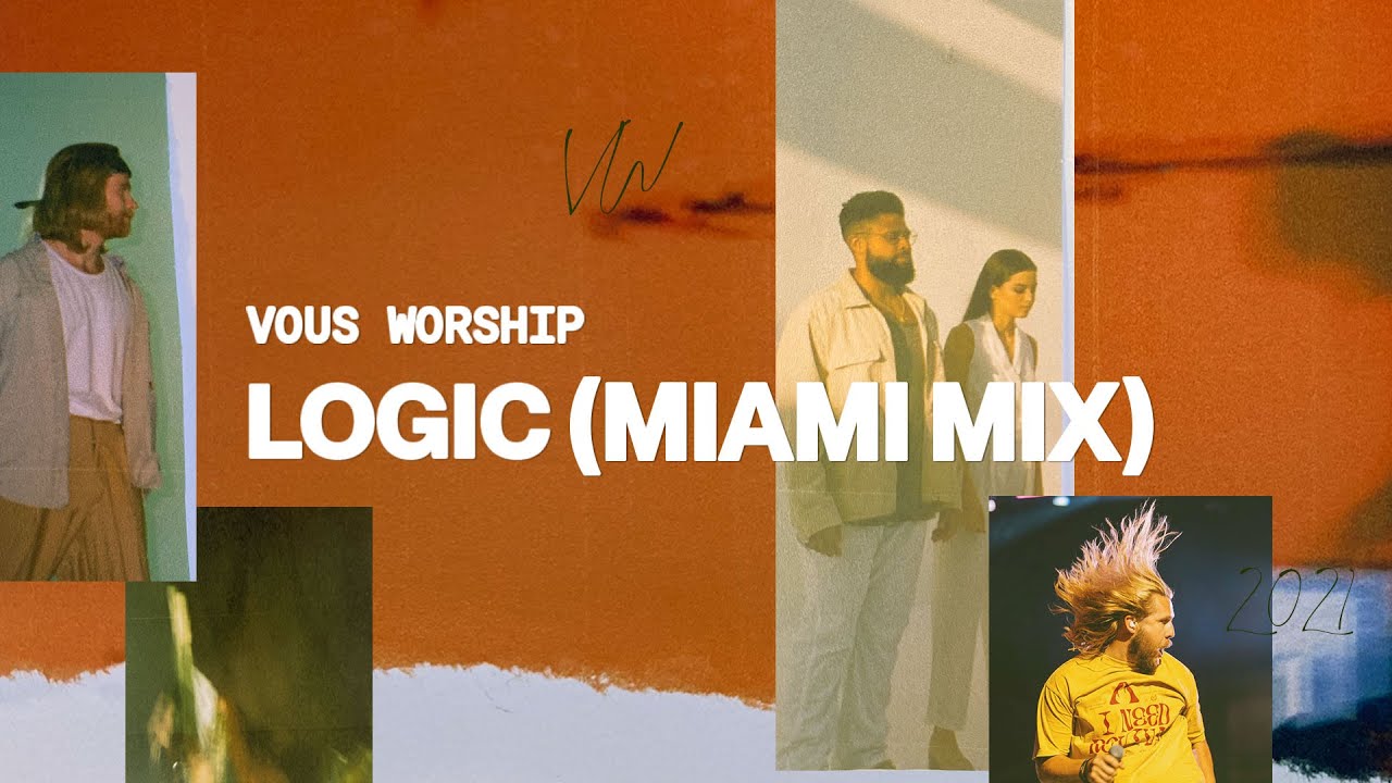 Logic (Miami Mix) &mdash; VOUS Worship (Official Music Video)