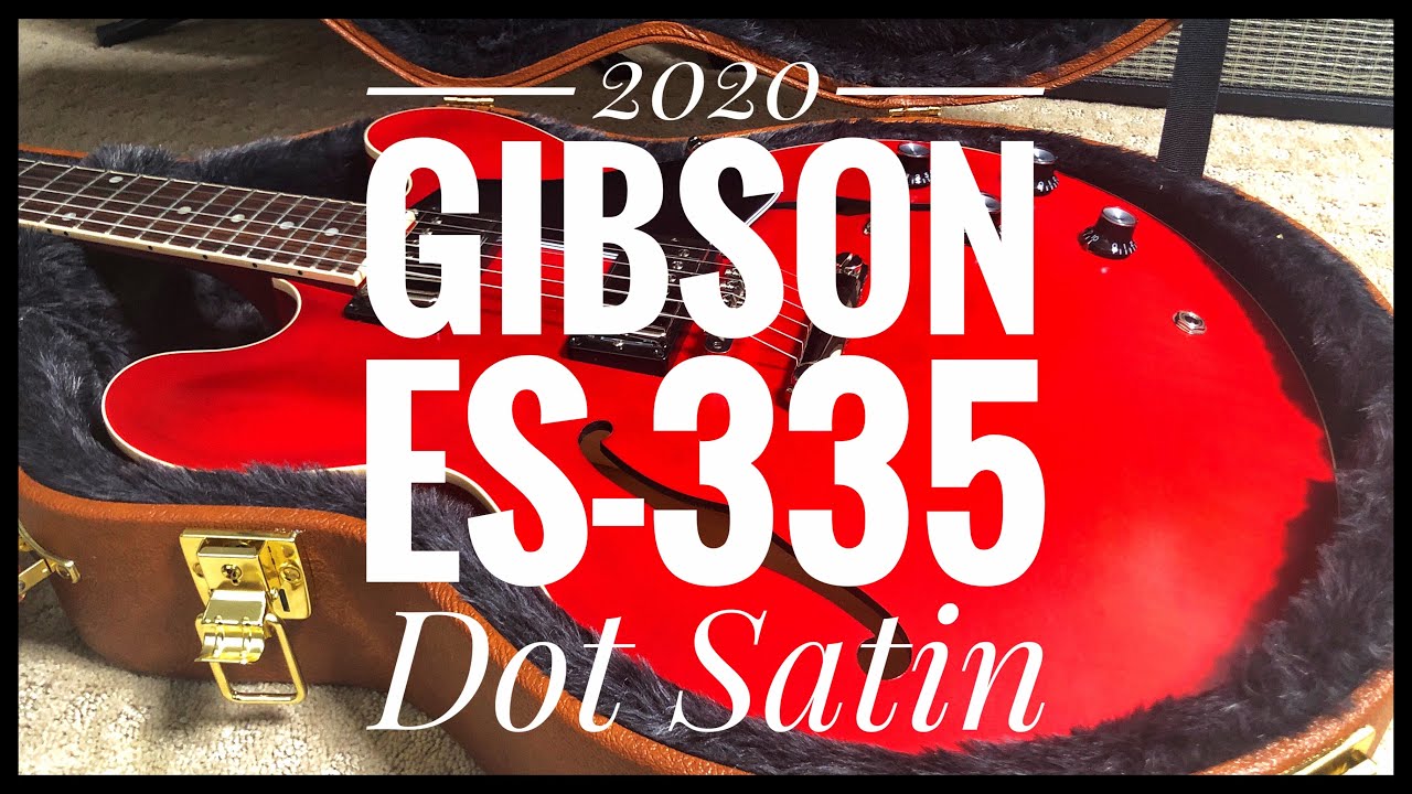 2020 Gibson ES-335 Dot Satin (Calibrated T-Type Humbuckers) - Video Test, No Talking
