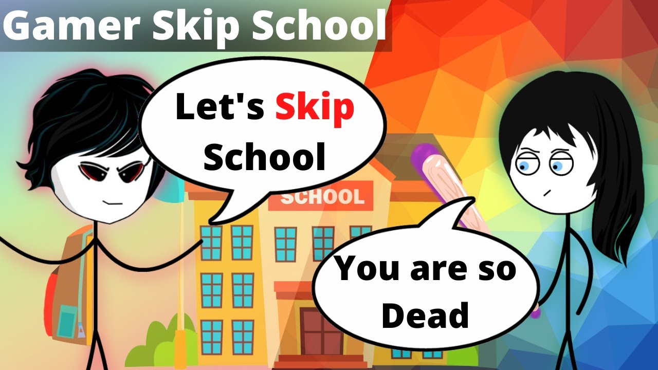 When a gamer Secretly Skips school
