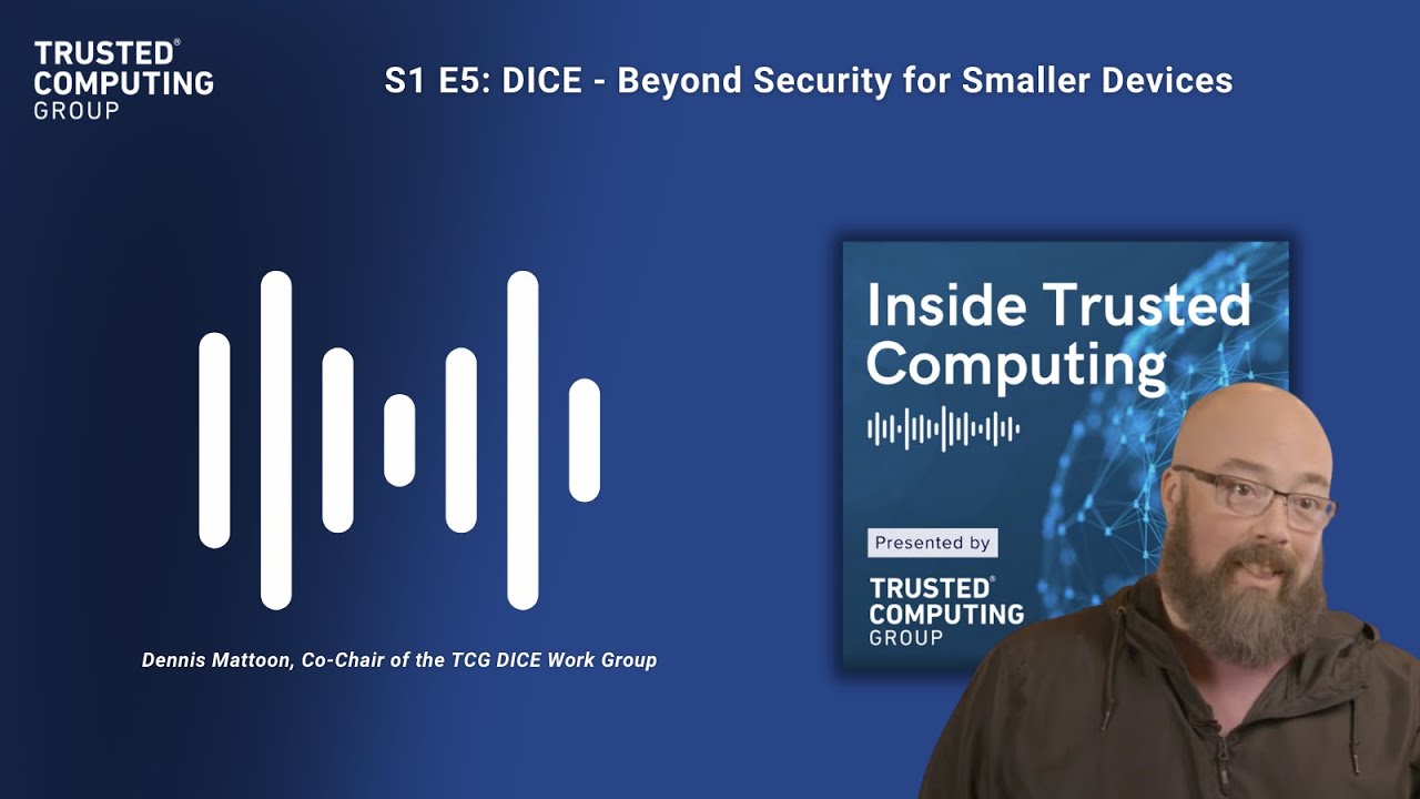 S1 E5: DICE - Beyond Security for Smaller Devices (with Microsoft's Dennis Mattoon)