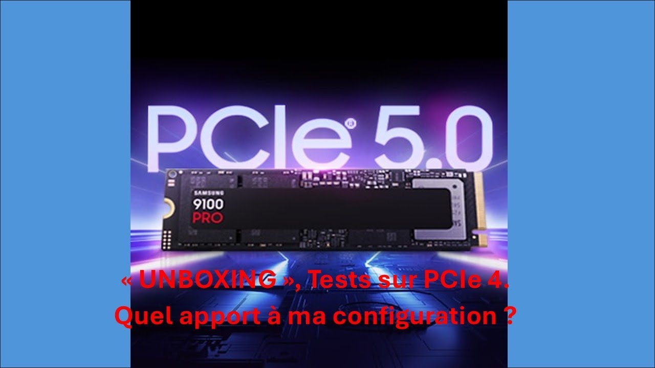 Samsung SSD Interne 9100 Pro, NVMe 2.0 PCIe 5.0x4, Capacité 2To (Unboxing, tests)