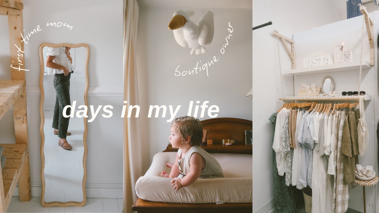 DAYS IN MY LIFE: first time mom & boutique owner