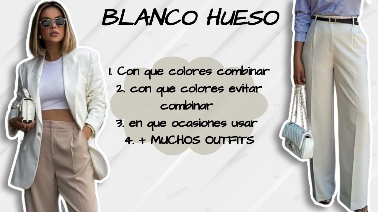 BLANCO HUESO, MARFIL Y ROTO c&oacute;mo combinar y MUCHOS OUTFITS para mujer