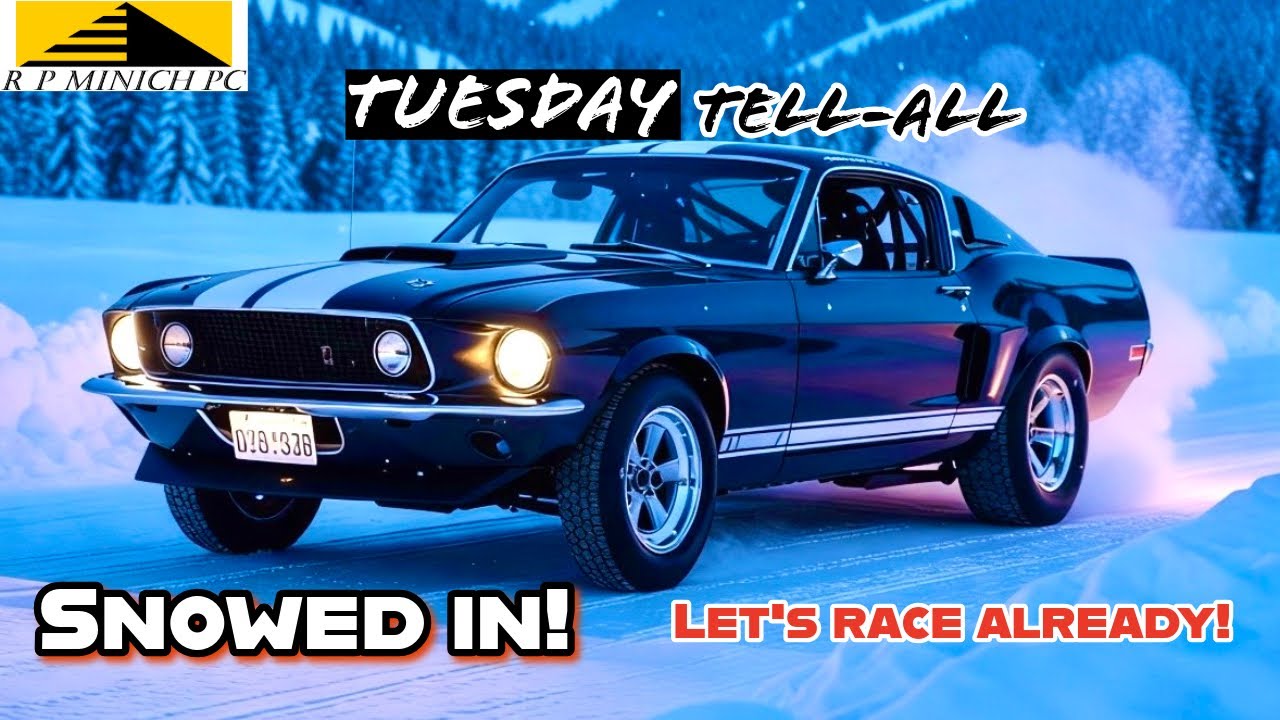 Tuesday Tell-All Ep 4: I Hate Snow & Cold. Let's Race. NHRA IHRA Drag Racing 2026