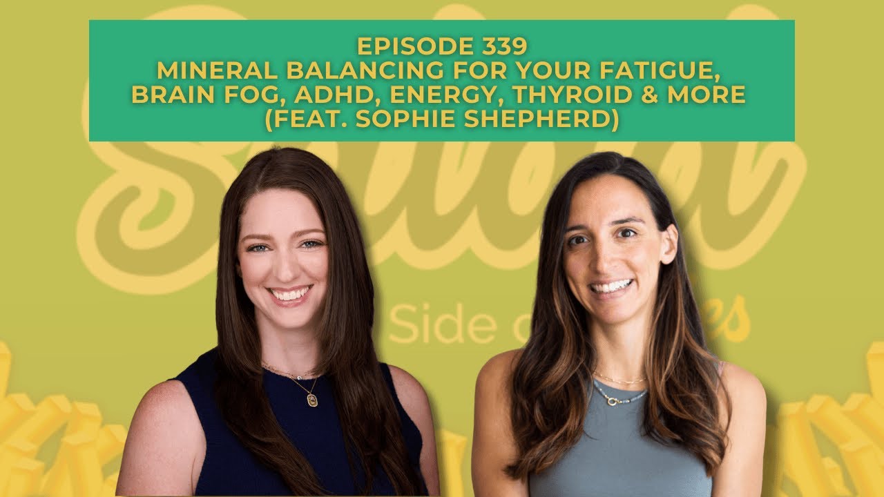 Mineral Balancing for Your Fatigue, Brain Fog, ADHD, Energy, Thyroid & More (feat. Sophie Shepherd)