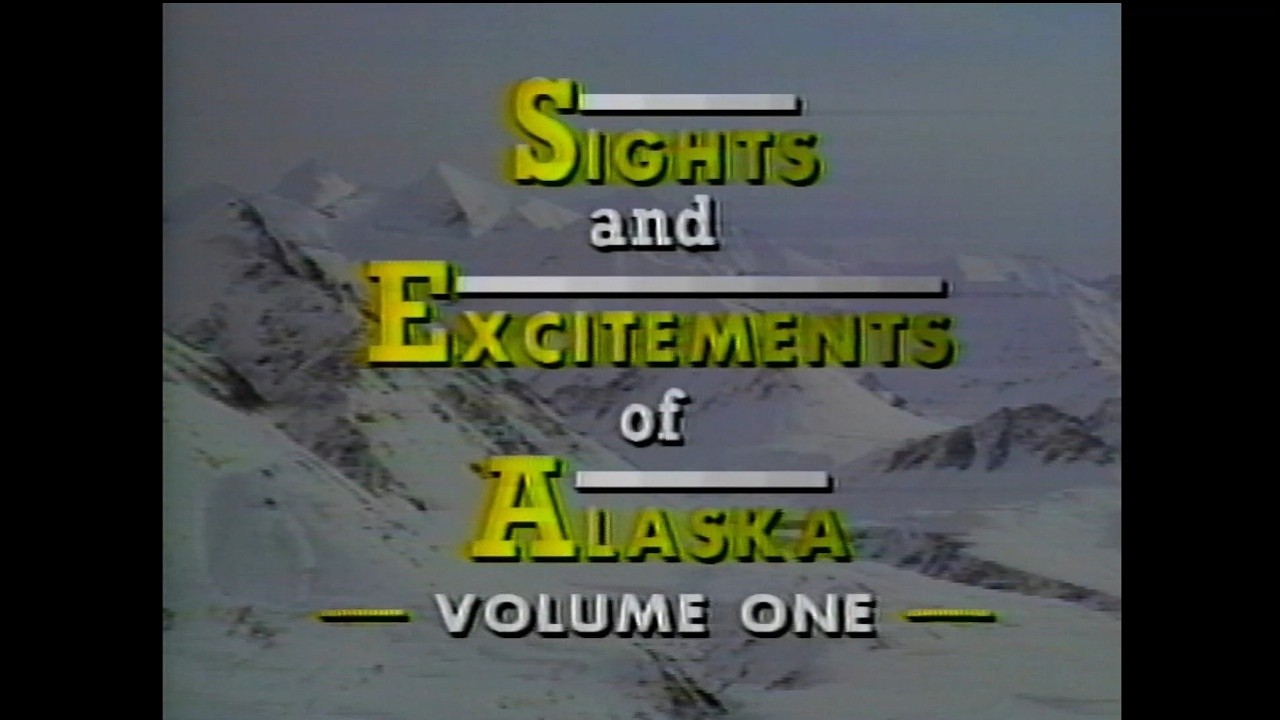 Sights and Excitements of Alaska, Volume 1 - Caribou Video Productions, Fairbanks, 1987