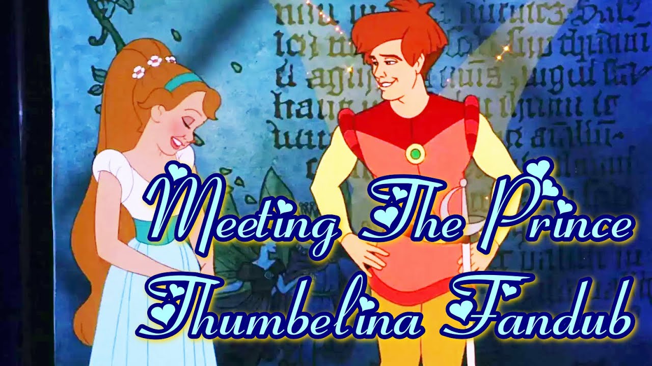 Thumbelina ~ Meeting The Prince ~ Thumbelina Fandub
