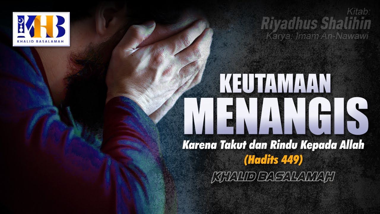 Riyadhush Shalihin #145 - Bab Keutamaan Menangis Karena Takut Kepada Allah (Part 1)