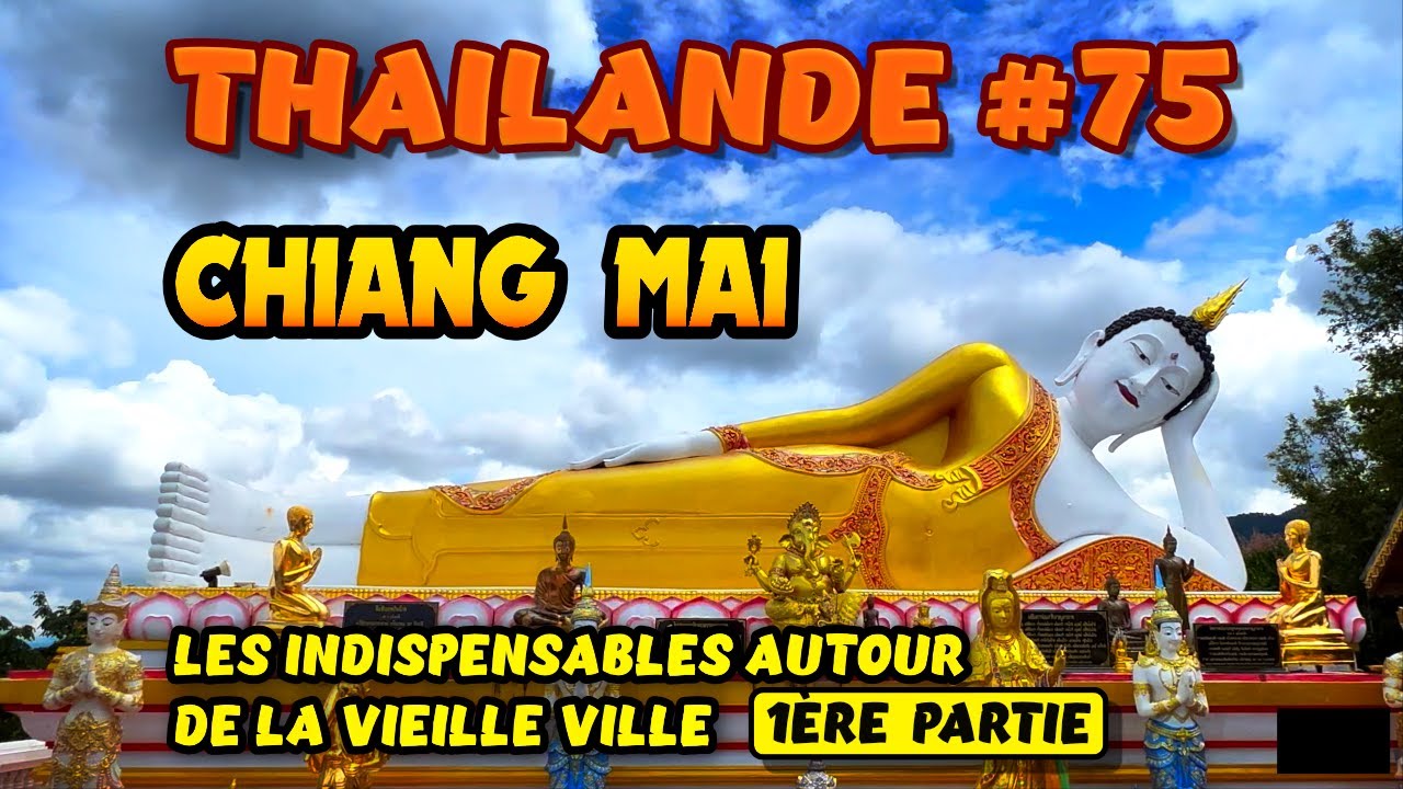 CHIANG MAI : LES INDISPENSABLES AUTOUR DE LA VIEILLE VILLE - 1ère PARTIE #thailande #chiangmai