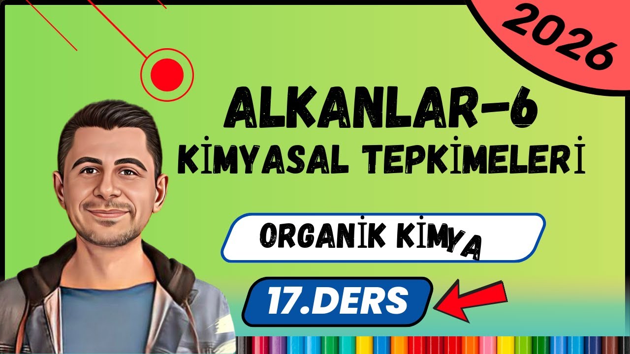 Alkanların Kimyasal Tepkimeleri | Organik Kimya | 12.Sınıf-AYT | 17. Ders
