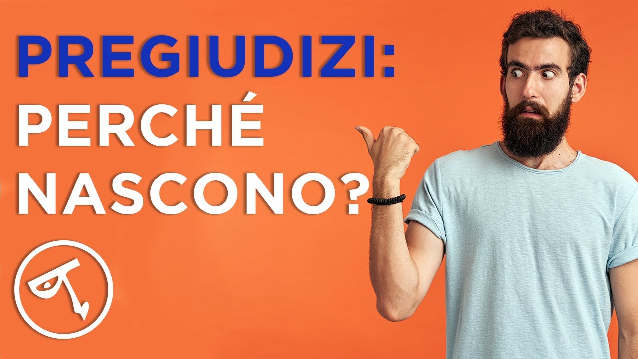 🔴 Pregiudizi: perché nascono?