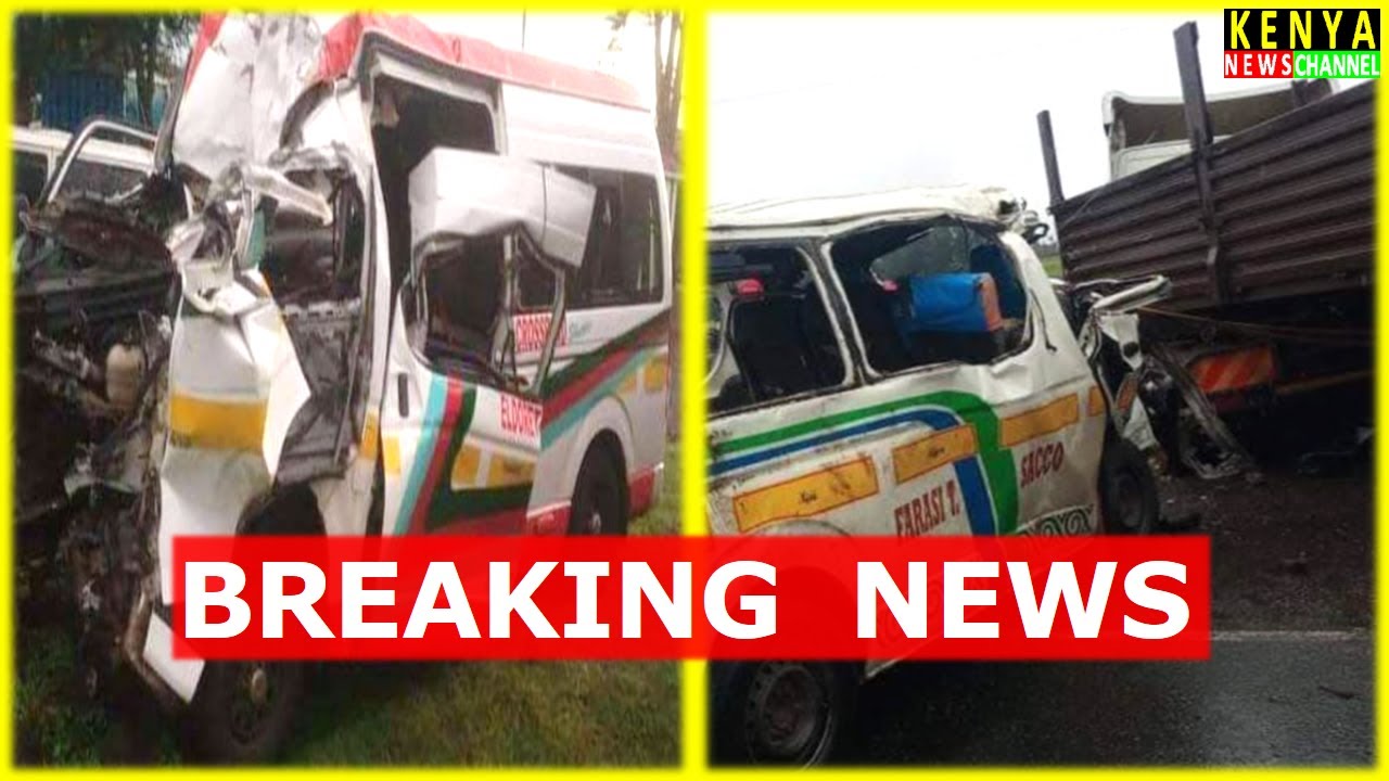 SALGAA ACCIDENT TODAY - Matatu Collides with Lorry along Nakuru Eldoret Highway