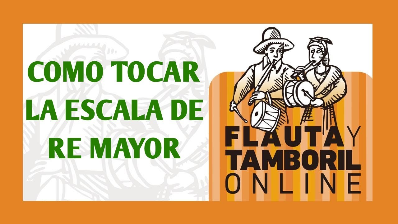 Flauta y Tamboril Online 20 - La escala de Re mayor