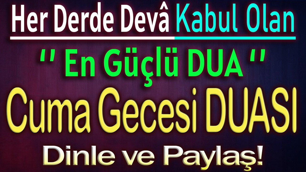 Cuma Gecesinde Bütün Dualar Kabul Olur Dinle Ve Paylaş