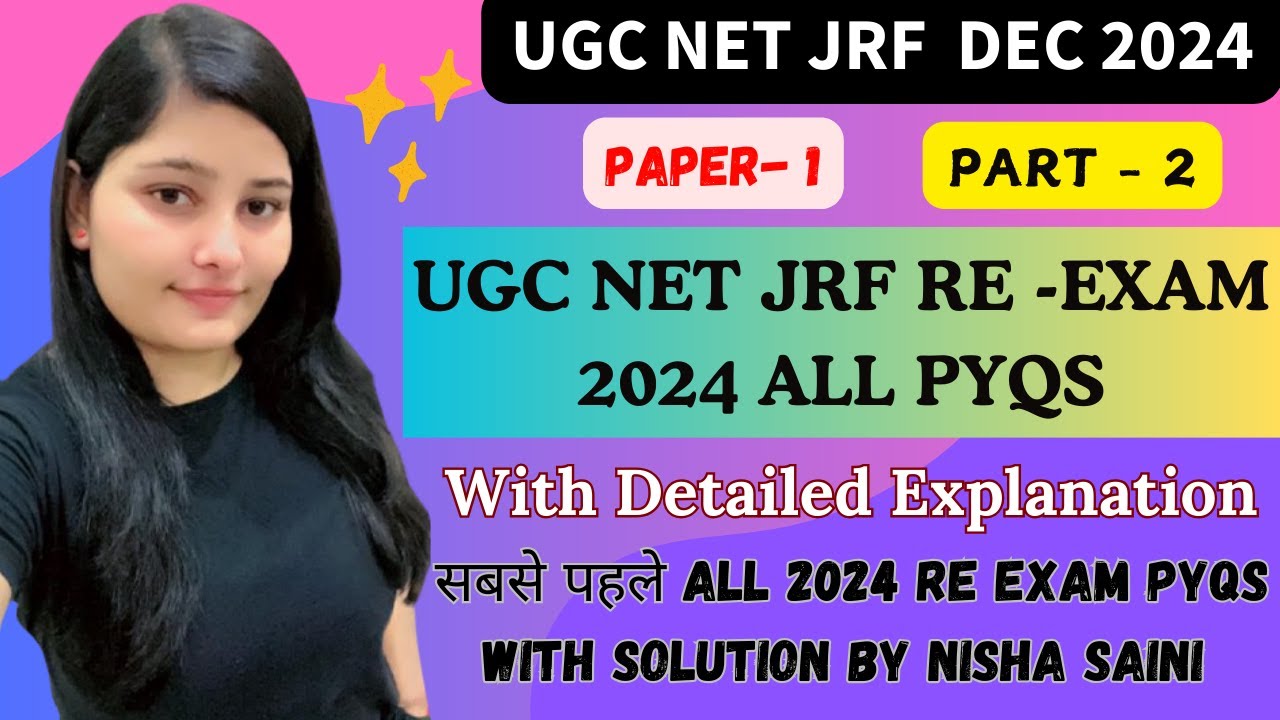 UGC NET JRF PAPER 1  RE - EXAM AUG  2024 ALL PYQS  WITH DETAILED SOLUTION PART  2 MARATHON BY NISHA