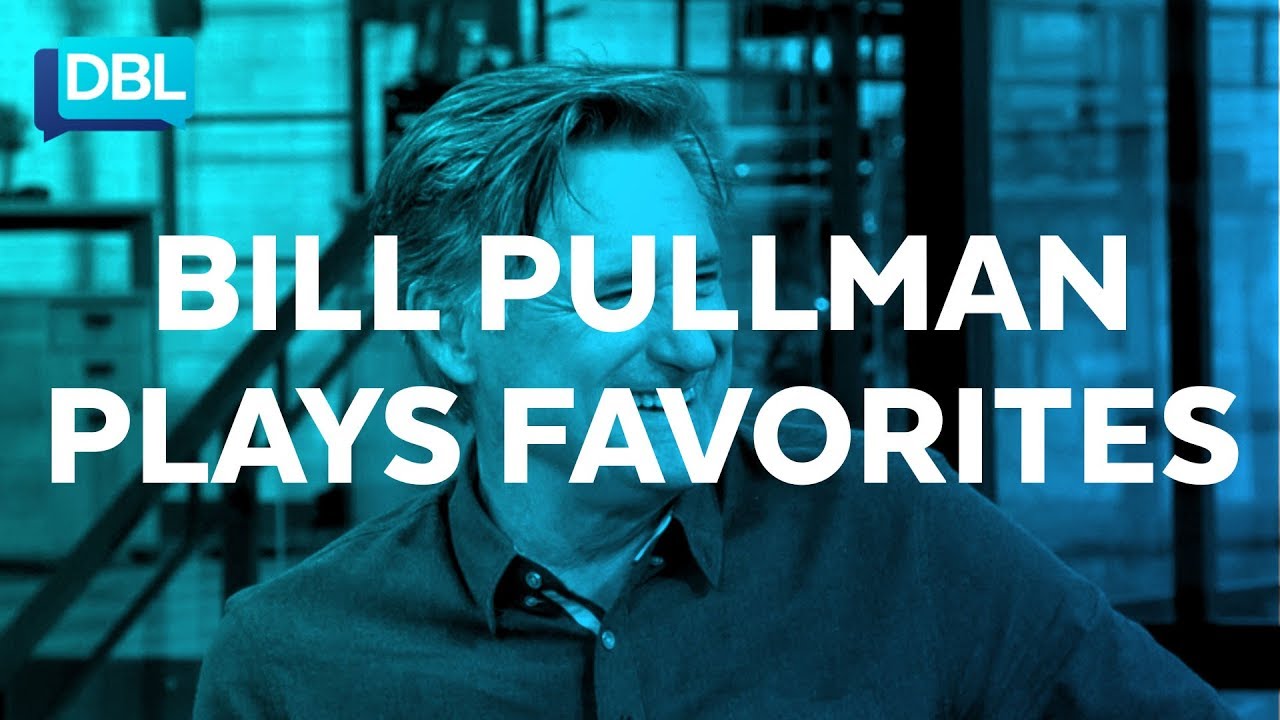 Bill Pullman Plays Favorites