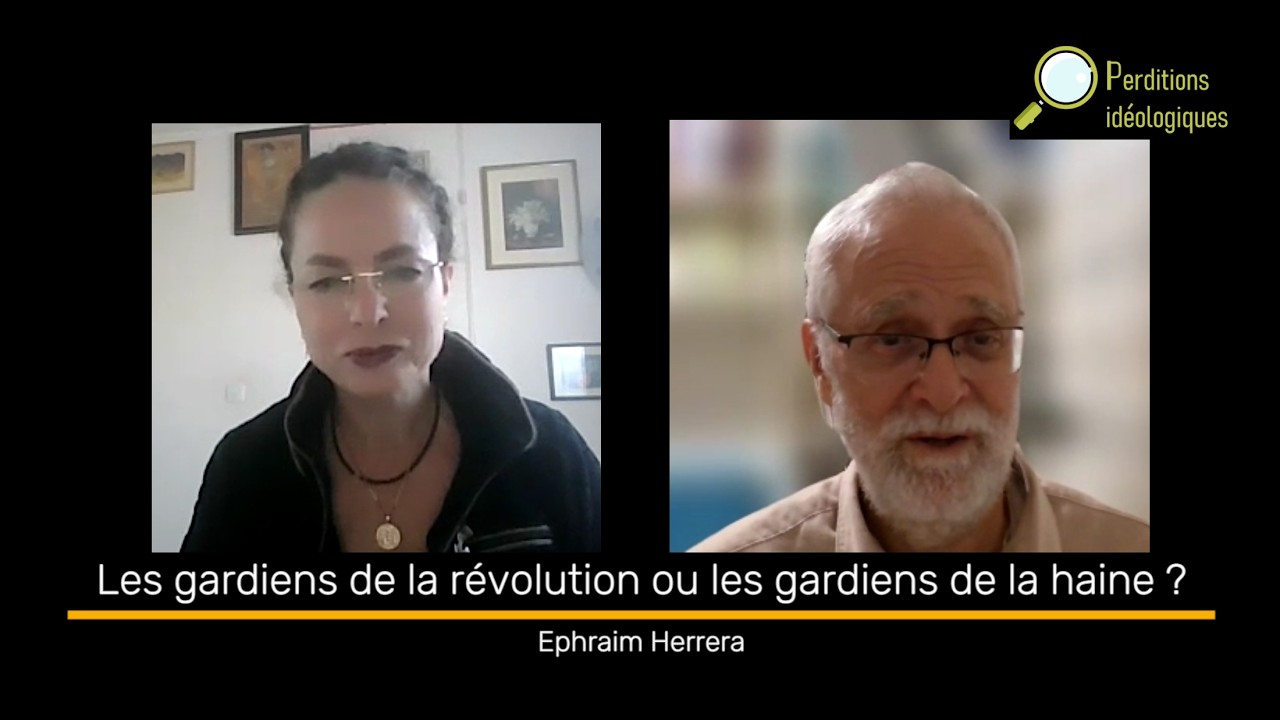Les gardiens de la révolution ou les gardiens de la haine ? - Ephraim Herrera