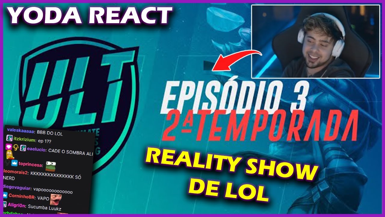 YODA REACT ULT -  EPIS&Oacute;DIO 3 TEMP 2 | REALITY SHOW DE LOL