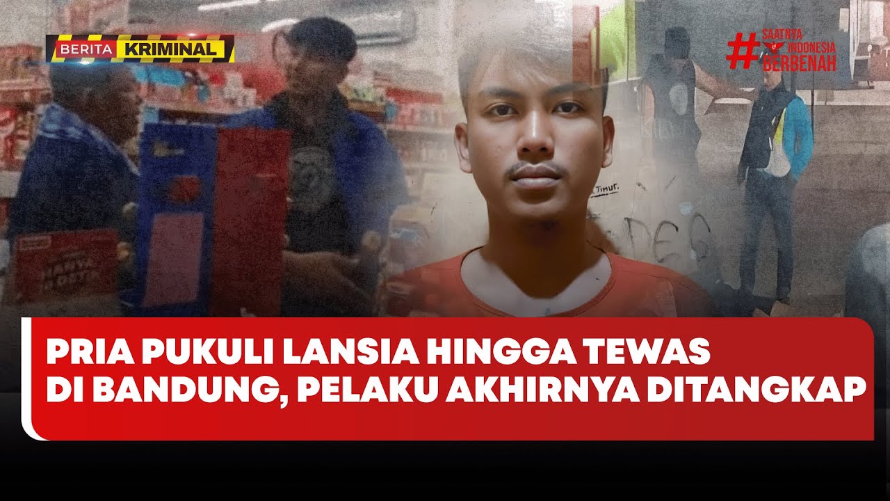🔴 LIVE | Pria Pukuli Lansia Hinga Tewas di Bandung, Pelaku Akhirnya Ditangkap - Berita Kriminal