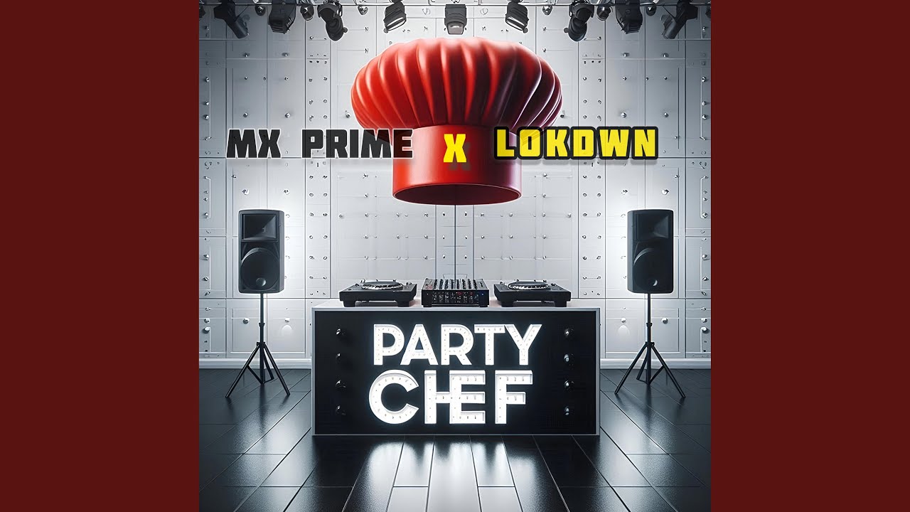 Party Chef (feat. DJ LokDwn)