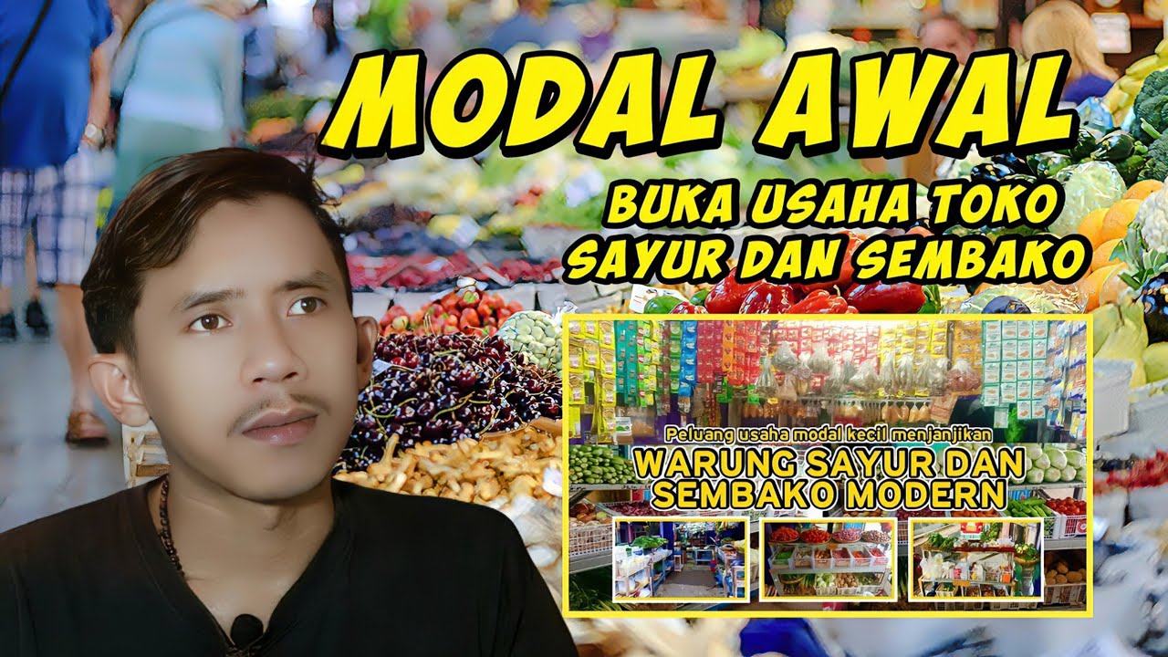 MODAL AWAL JUALAN SAYURAN DAN SEMBAKO KONSER MODERN