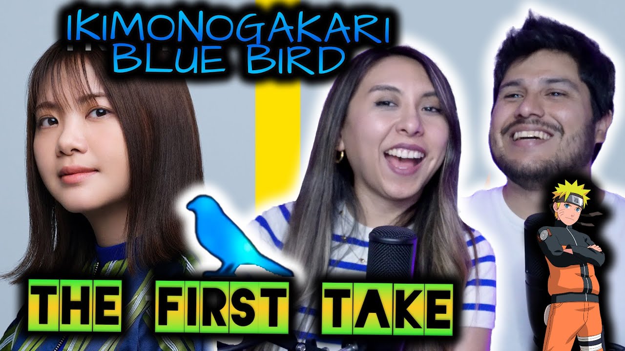 BLUE BIRD - IKIMONOGAKARI  /  THE FIRST TAKE  |  REACTION  (Naruto Shippuden OP 3)