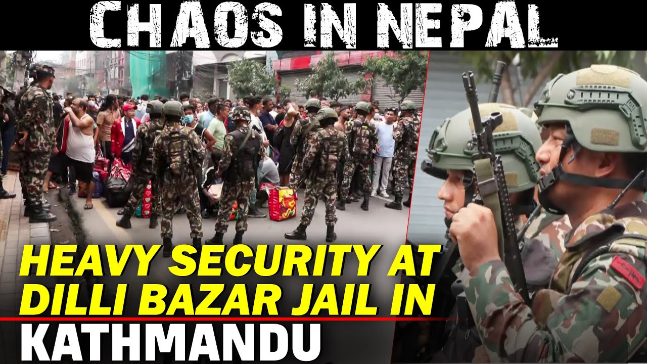 Nepal violent protests | chaos outside Dilli Bazar Jail in Kathmandu, inmates broke free | Army