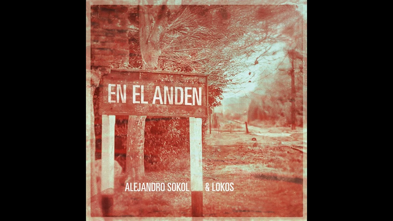 En el Andén - Alejandro Sokol & Lokos [2024]