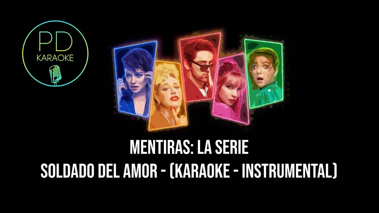 Mentiras: La Serie (Luis Gerardo Méndez) - Soldado del Amor (Karaoke - Instrumental)