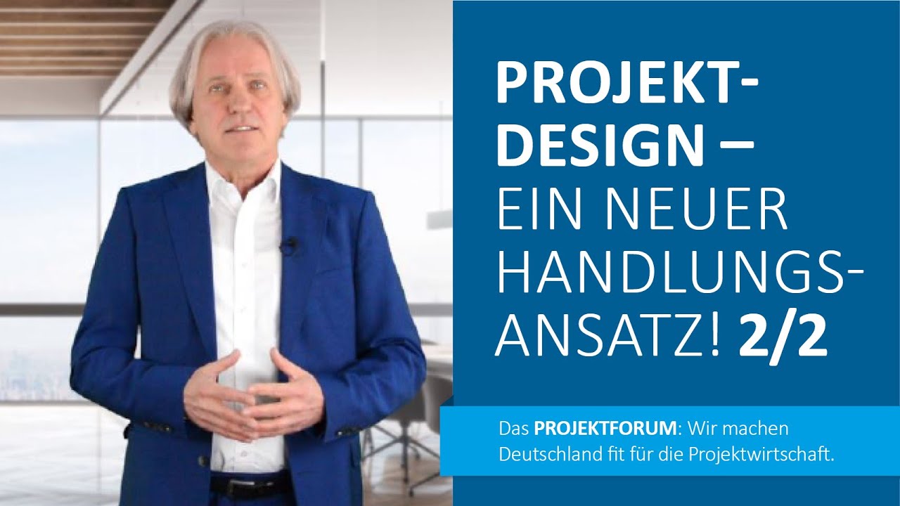 Projektdesign – ein neuer Handlungsansatz! Teil 2/2