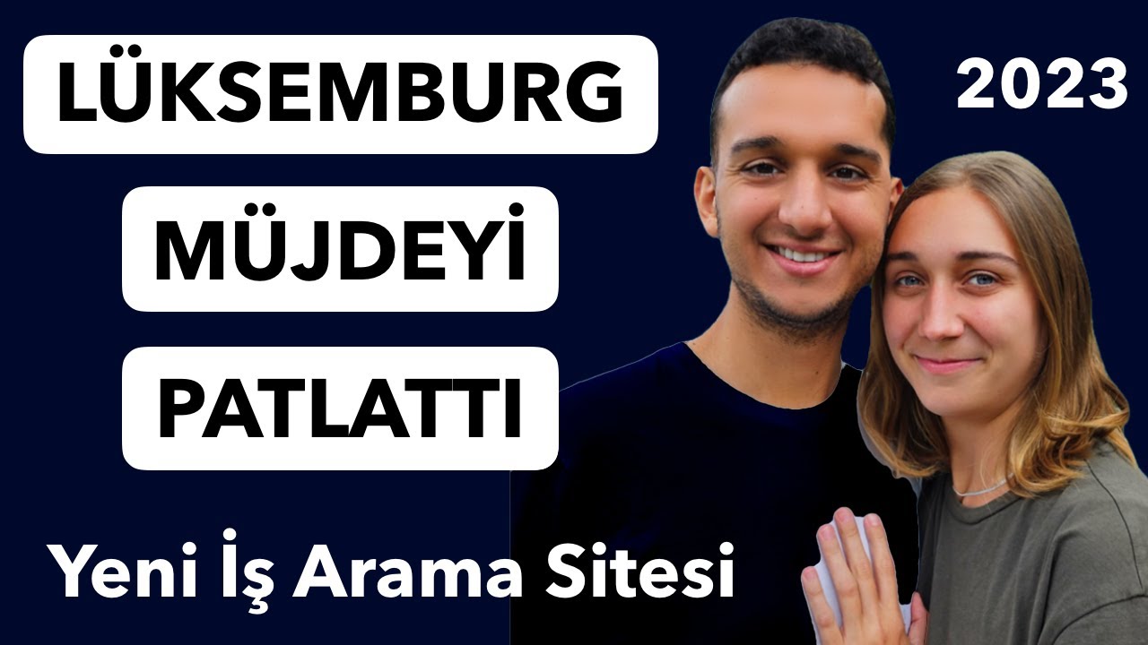 LÜKSEMBURG BAŞVURULARI BAŞLADI